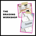 The Braiding Workshop Course