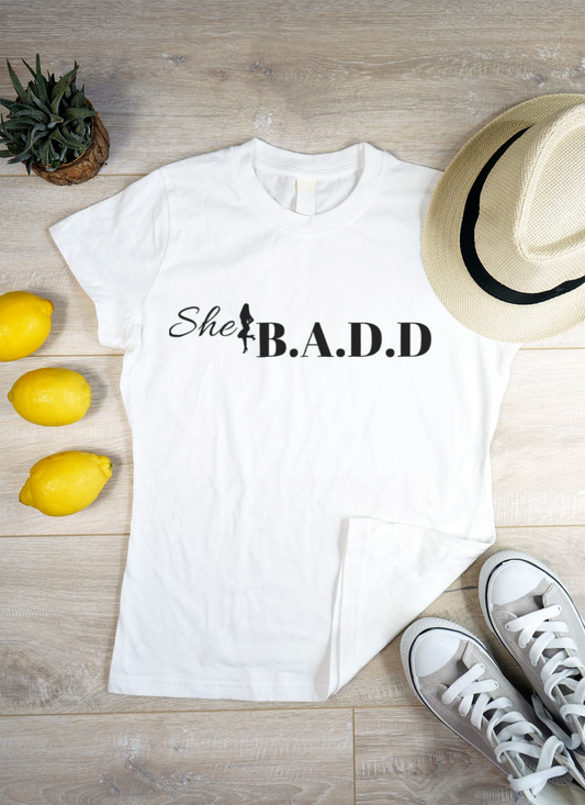 She B.A.D.D. T-Shirt